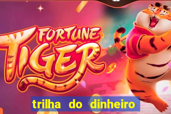 trilha do dinheiro gemeos investem